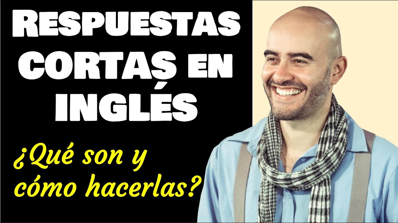 &iquest;Qu&eacute; son y C&oacute;mo usar las RESPUESTAS CORTAS en INGL&Eacute;S?