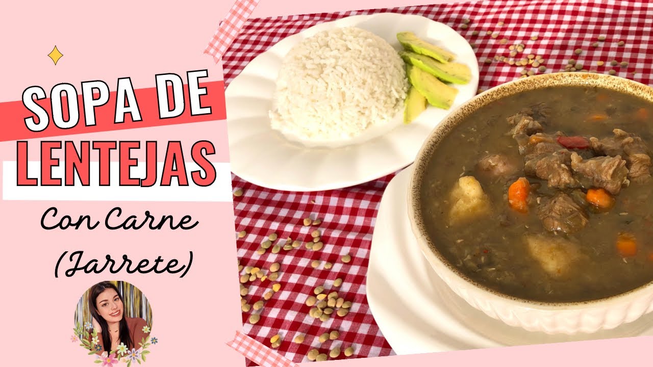 Sopa de Lentejas con Carne (Jarrete) una bomba de nutrición y sabor.