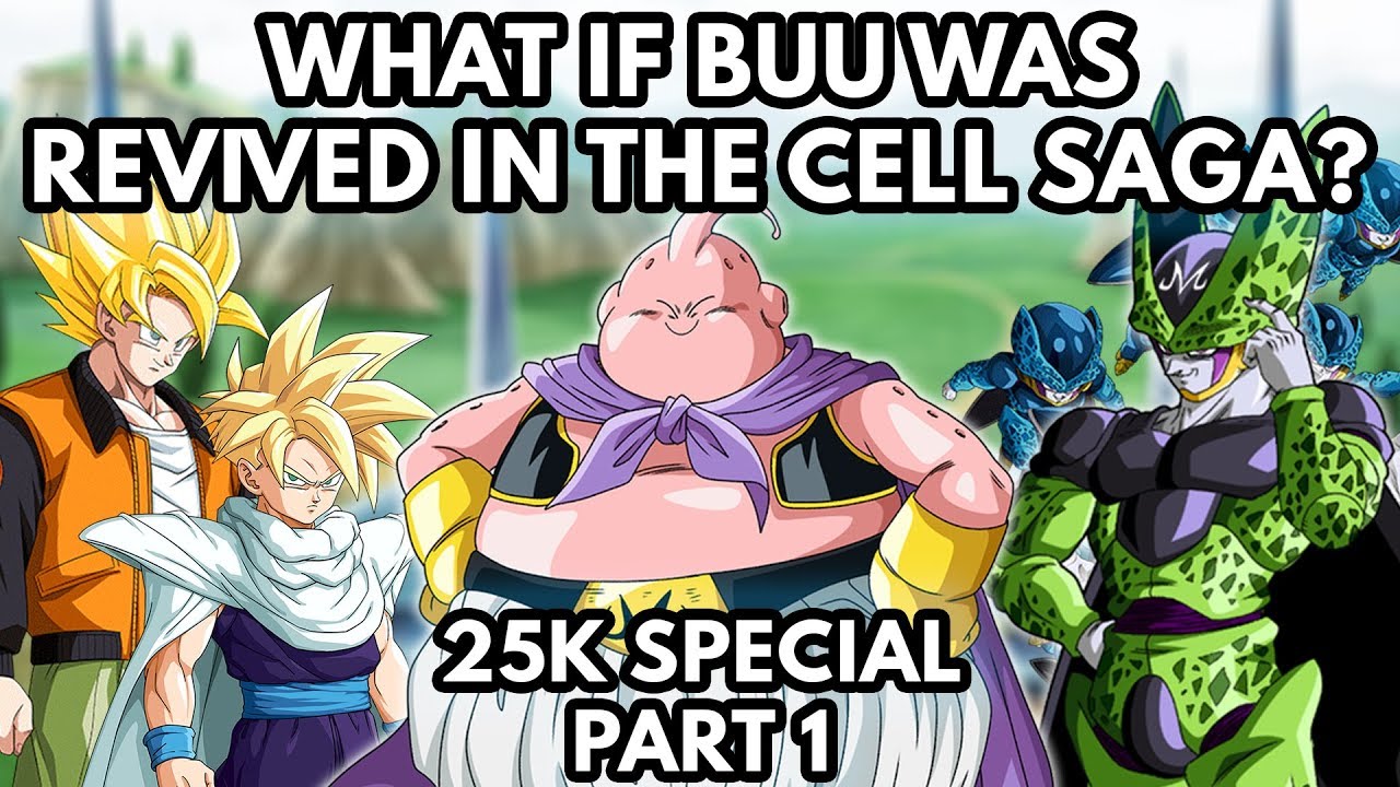 What if Buu was Revived in the Cell Saga? (Part 1)