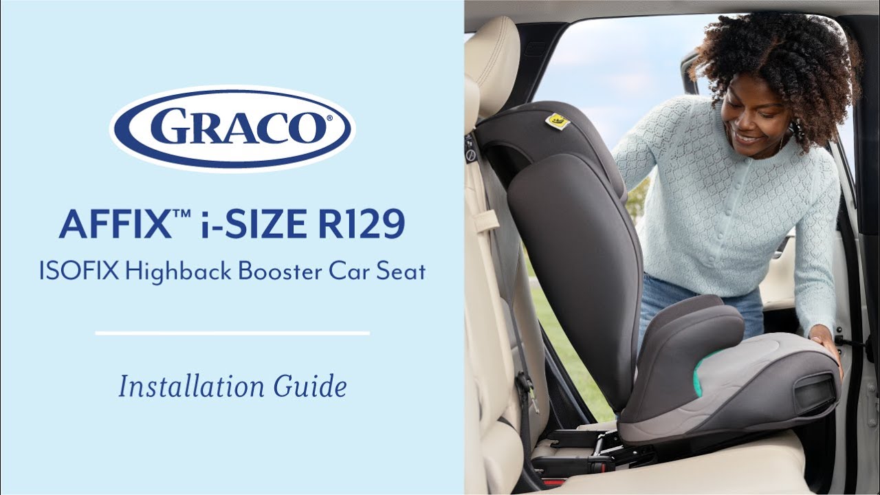 Graco Affix i-Size R129 ISOFIX Highback Booster Car Seat - Installation Video