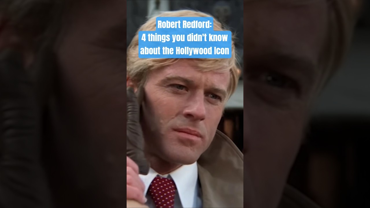 Robert Redford: Things You Didn't Know About The Hollywood Icon