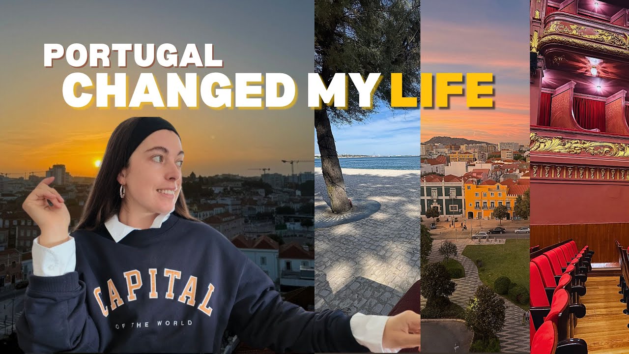 Surprising Ways Portugal Has Changed My Life in Only 3 Months