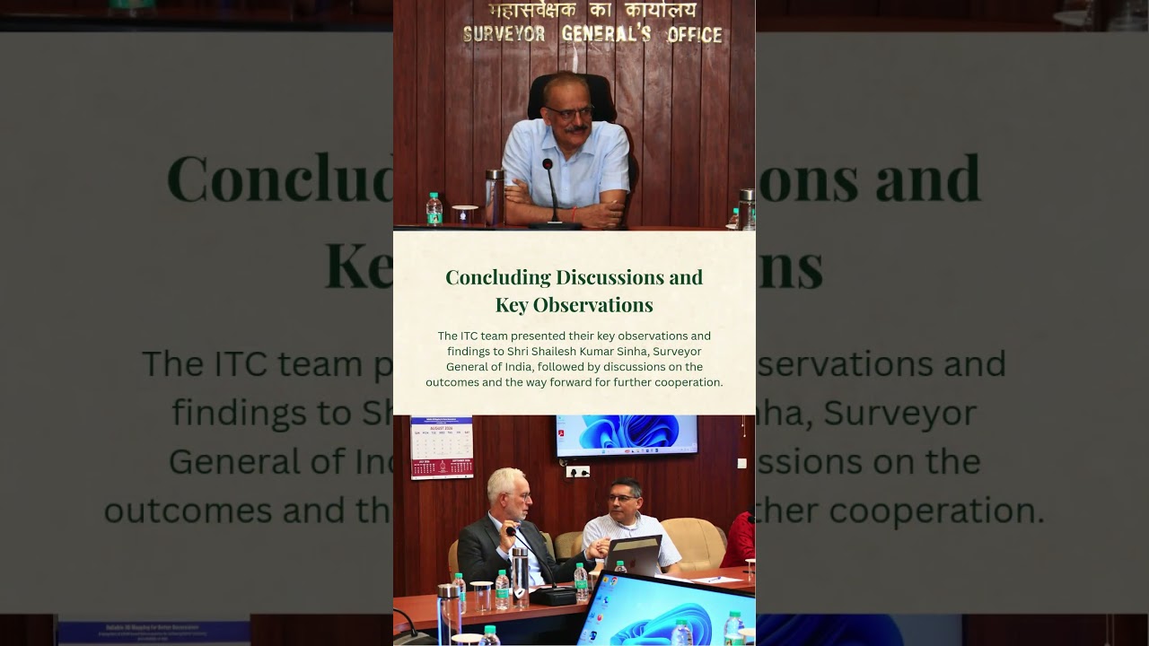 Survey of India & ITC Netherlands: Strengthening Geospatial Collaboration...