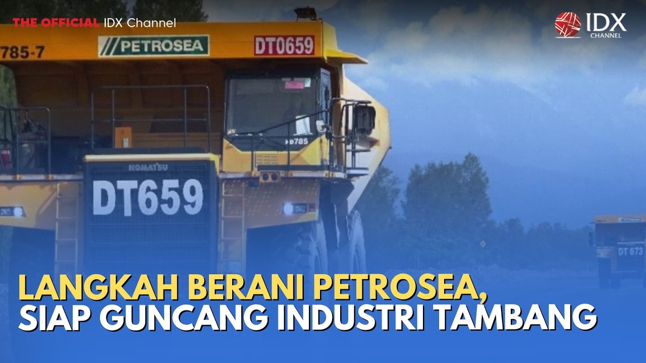 Langkah Berani Petrosea, Siap Guncang Industri Tambang | MILENOMICS