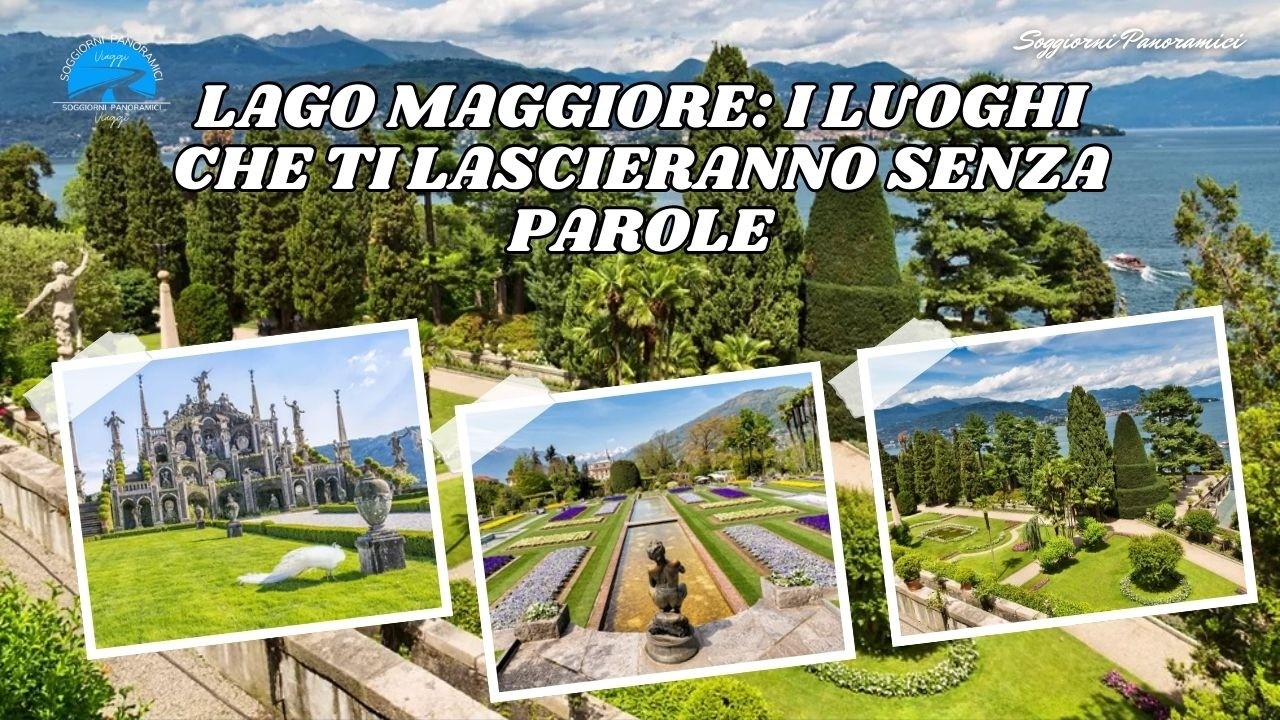 Lago Maggiore: I Luoghi che ti LASCIERANNO SENZA PAROLE!