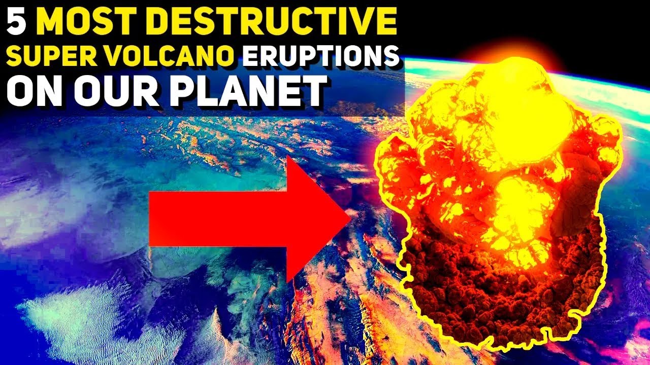 Earth's 5 Most Cataclysmic Super Volcanic Eruptions