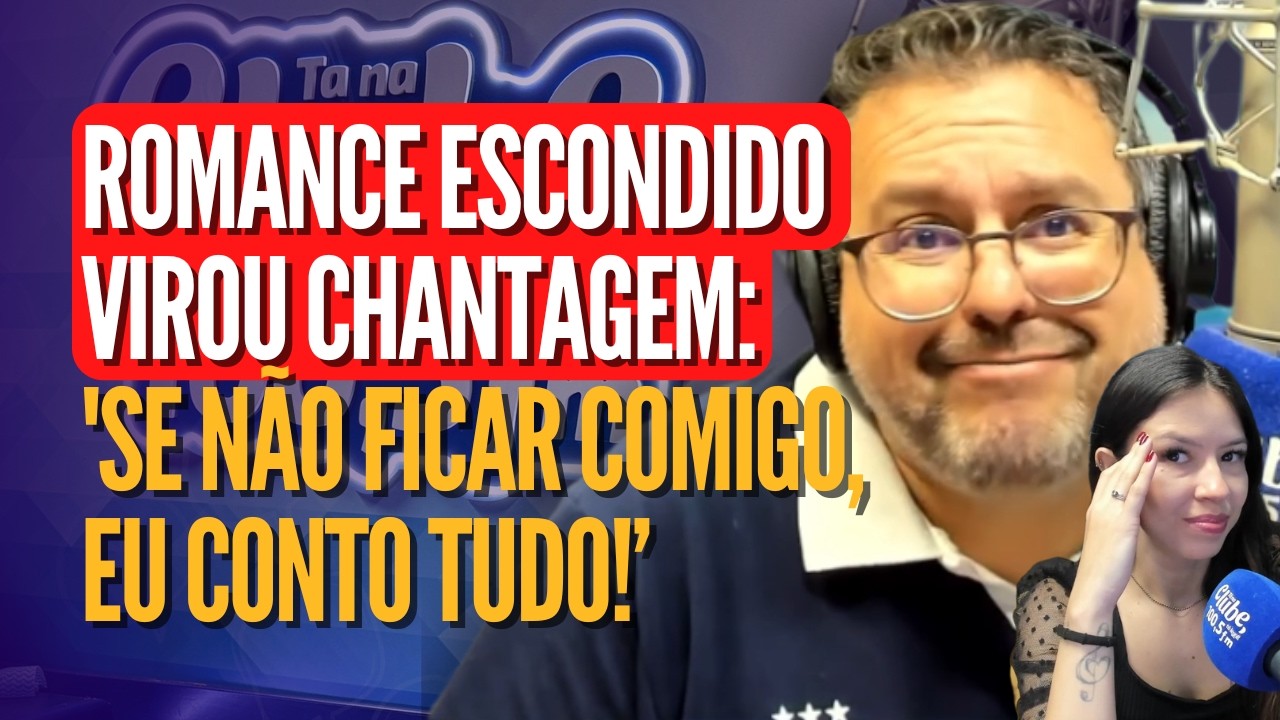 Romance escondido virou chantagem: 'se não ficar comigo, eu conto tudo!' - Opinando 26/02/26