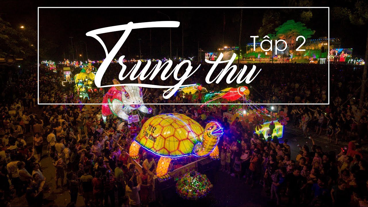 Hàng Nghìn Người Đổ Về Tuyên Quang Ngắm Lễ Hội Đèn Trung Thu Khổng Lồ - Nếm TV