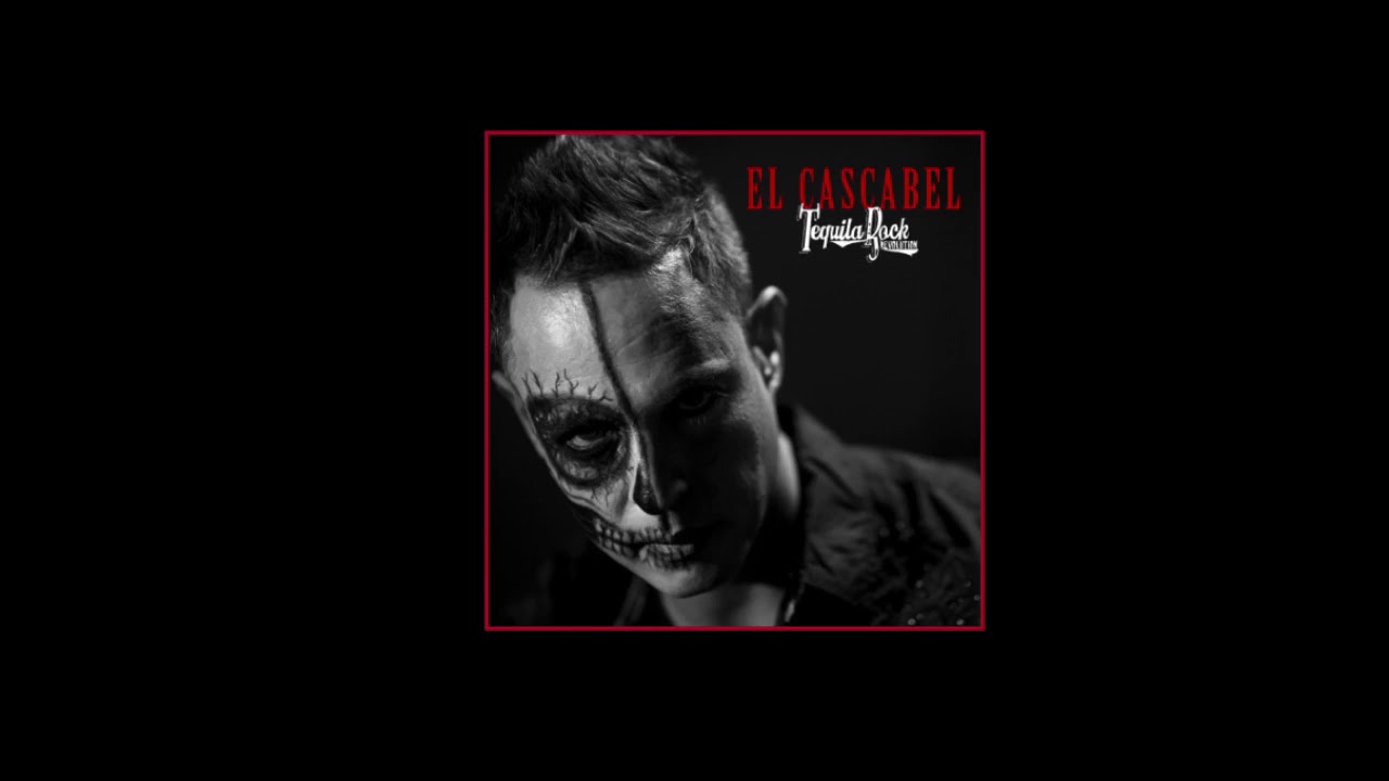 El Cascabel - Tequila Rock Revolution