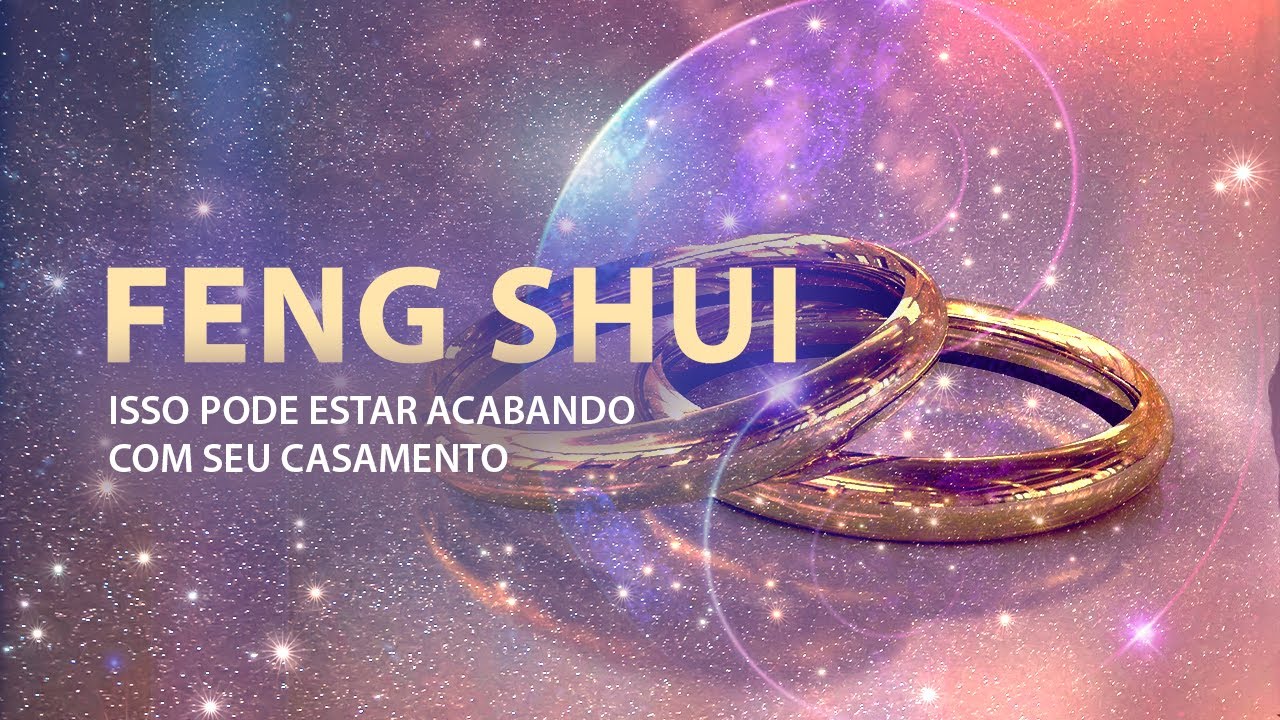 FENG SHUI - ISSO PODE ESTAR ACABANDO COM SEU CASAMENTO| Francisco Borrello