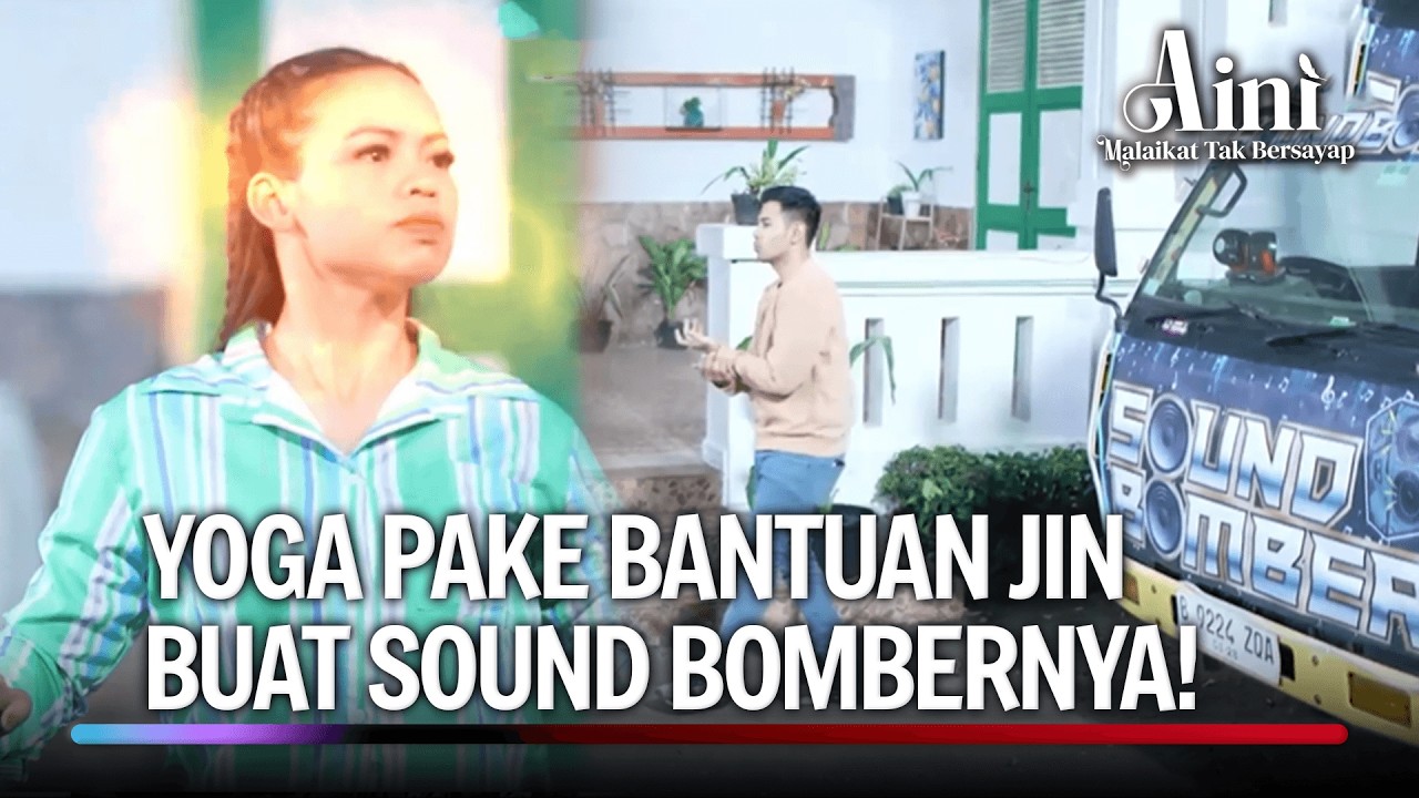 Warga Kayak Tersihir Sama Suara Sound Bombernya Yoga! | Aini Malaikat Tak Bersayap Eps 206 (3/5)