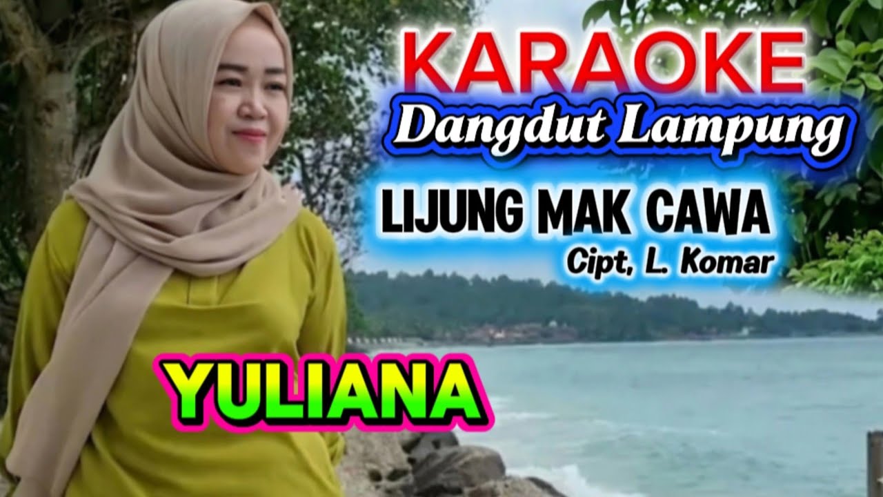 Karaoke. LIJUNG MAK CAWA. Cipt, L. Komar / Voc, Yuliana