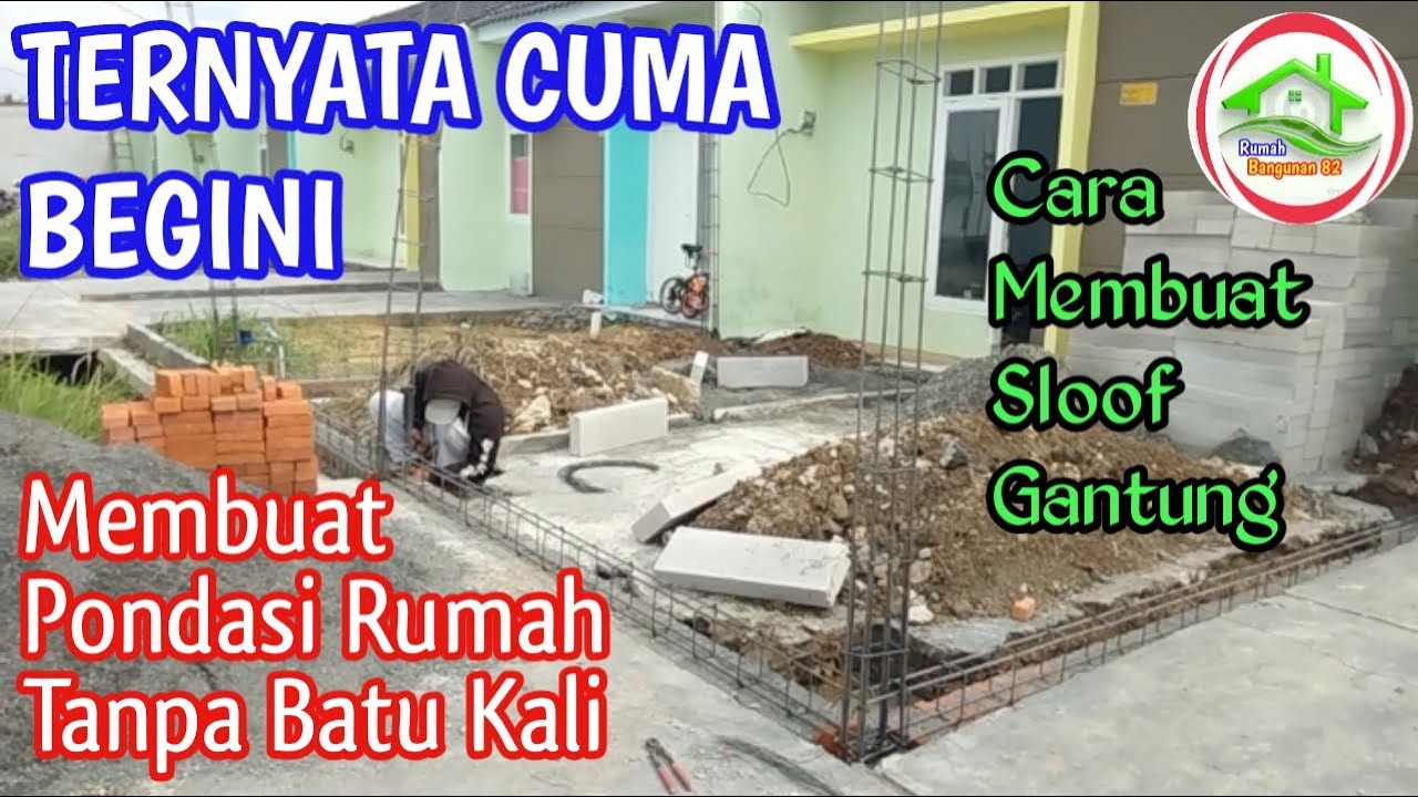 CARA MEMBUAT PONDASI RUMAH TANPA BATU KALI ATAU CARA PASANG SLOOF GANTUNG