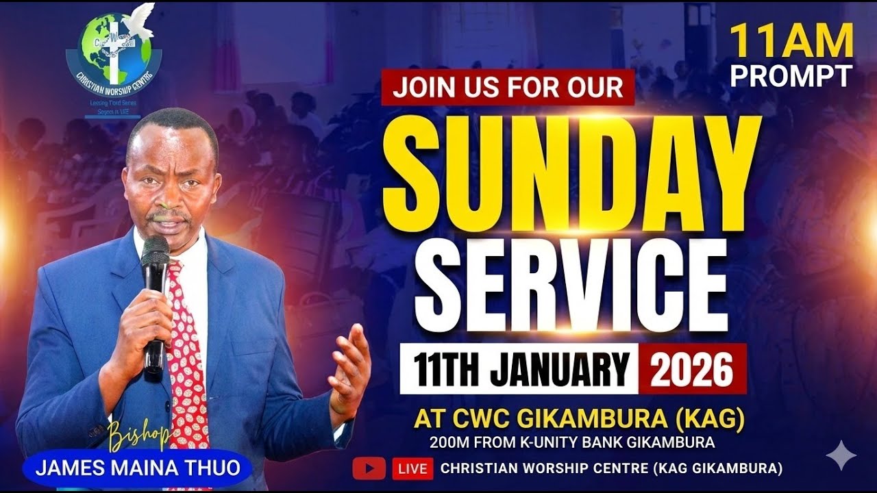 SUNDAY SERVICE 11TH JANUARY 2026 AT CWC GIKAMBURA BISHOP JAMES MAINA THUO