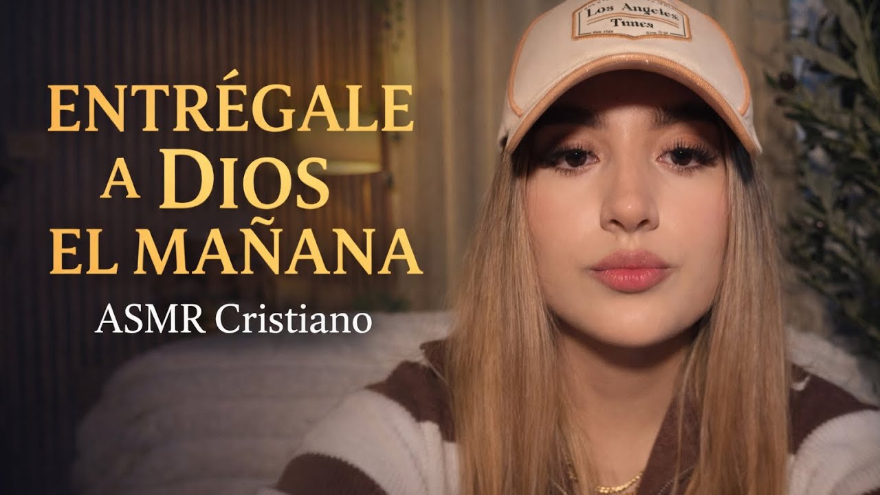 Entrégale a Dios el mañana | ASMR Cristiano para dormir en paz