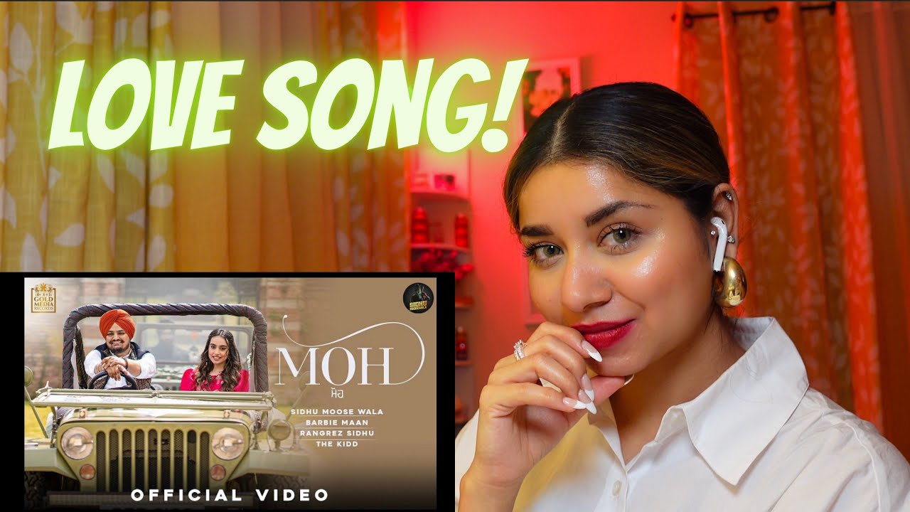 Moh | Barbie Maan | Sidhu Moose Wala | TheKidd | SukhSanghera |  Reaction Video 2021