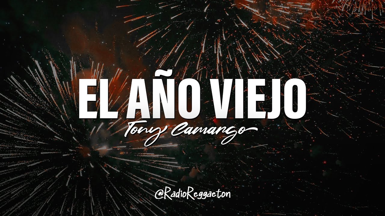 Tony Camargo - El A&ntilde;o Viejo (LETRA)