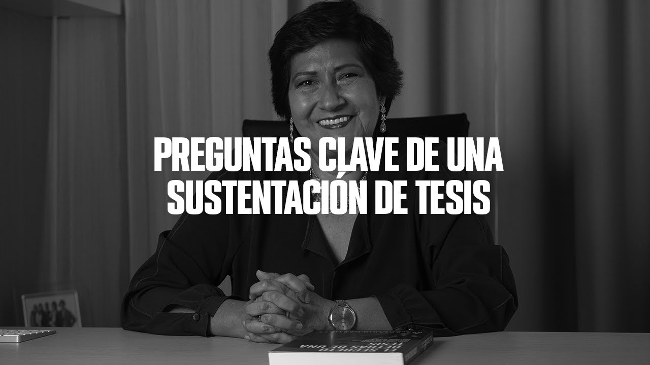 PREGUNTAS CLAVE DE UNA SUSTENTACIÓN DE TESIS