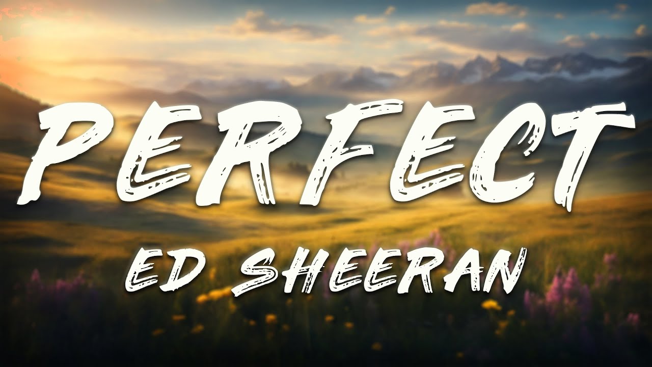 Ed Sheeran - Perfect (Lyrics)