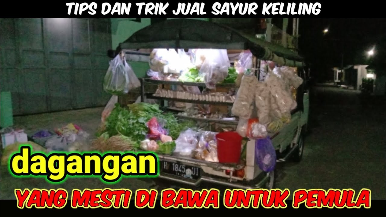 trik dan tips cari uang JUALAN SAYUR KELILING PAKAI MOBIL PICK UP || untuk pemula 
