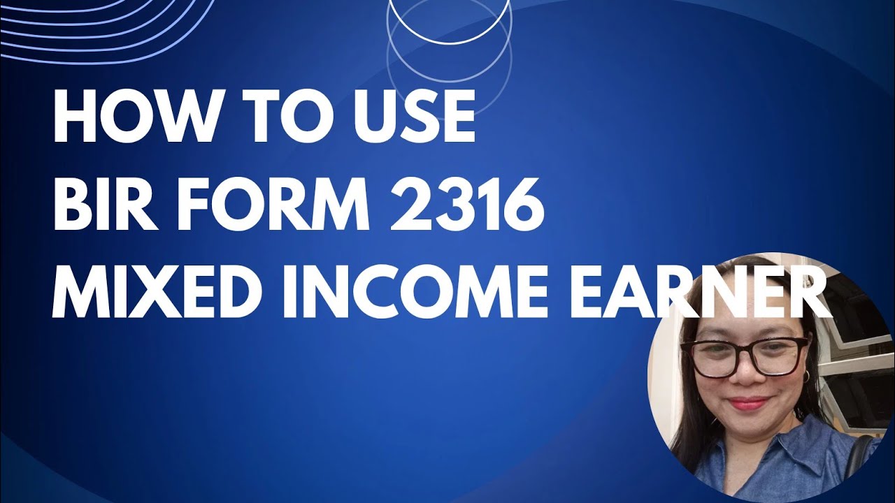 HOW USE BIR FORM 2316 MIXED INCOME EARNER
