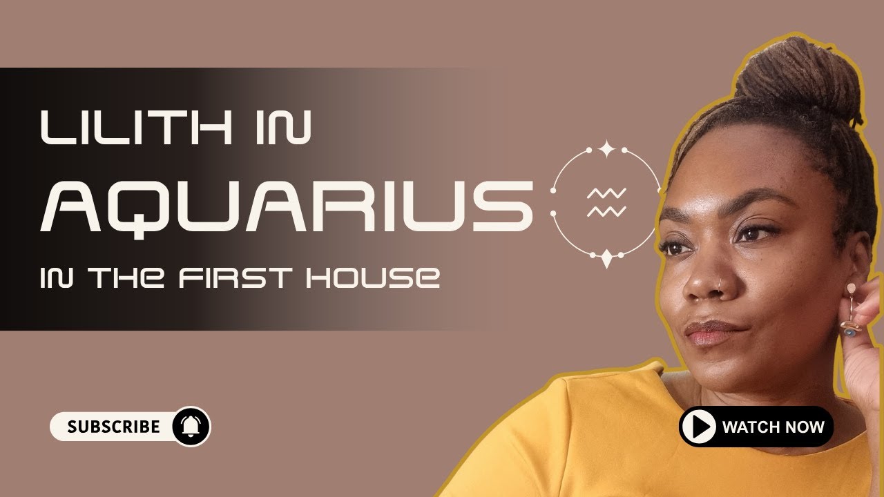 Lilith in Aquarius FIRST HOUSE Secrets Revealed
