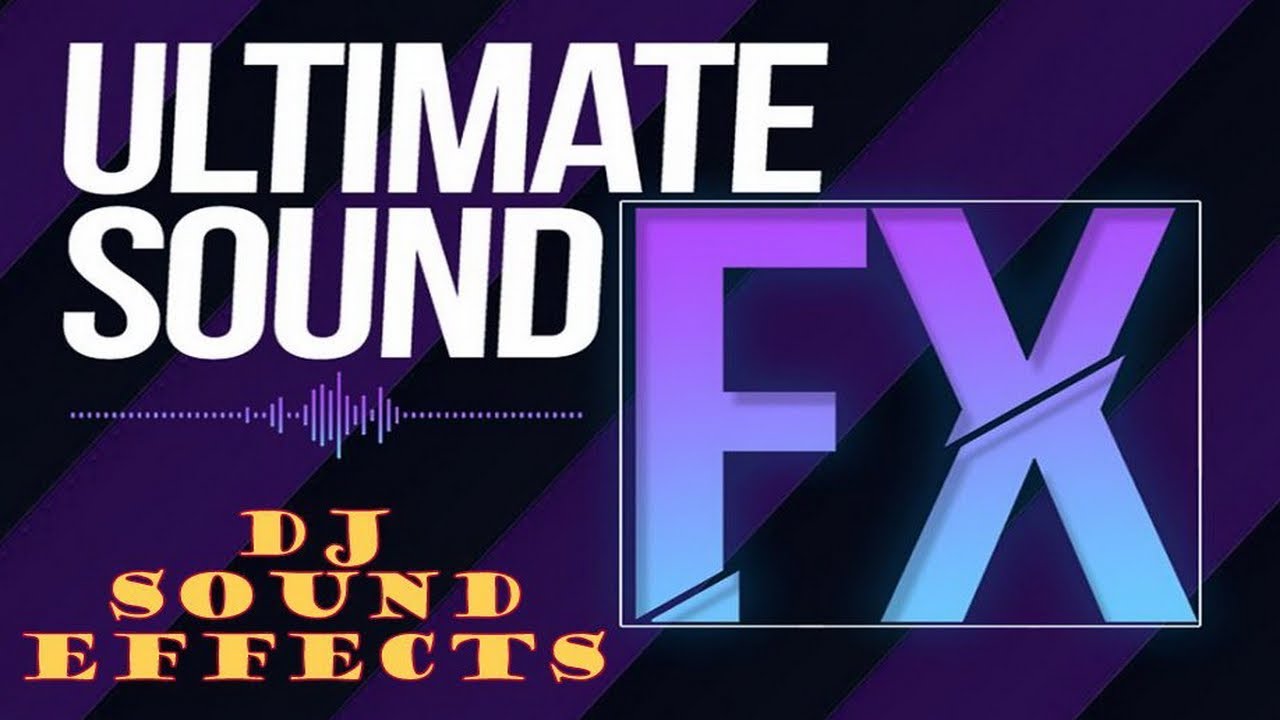Sound Effects:  DJ SFX for Dance Remix and Live Broadcast