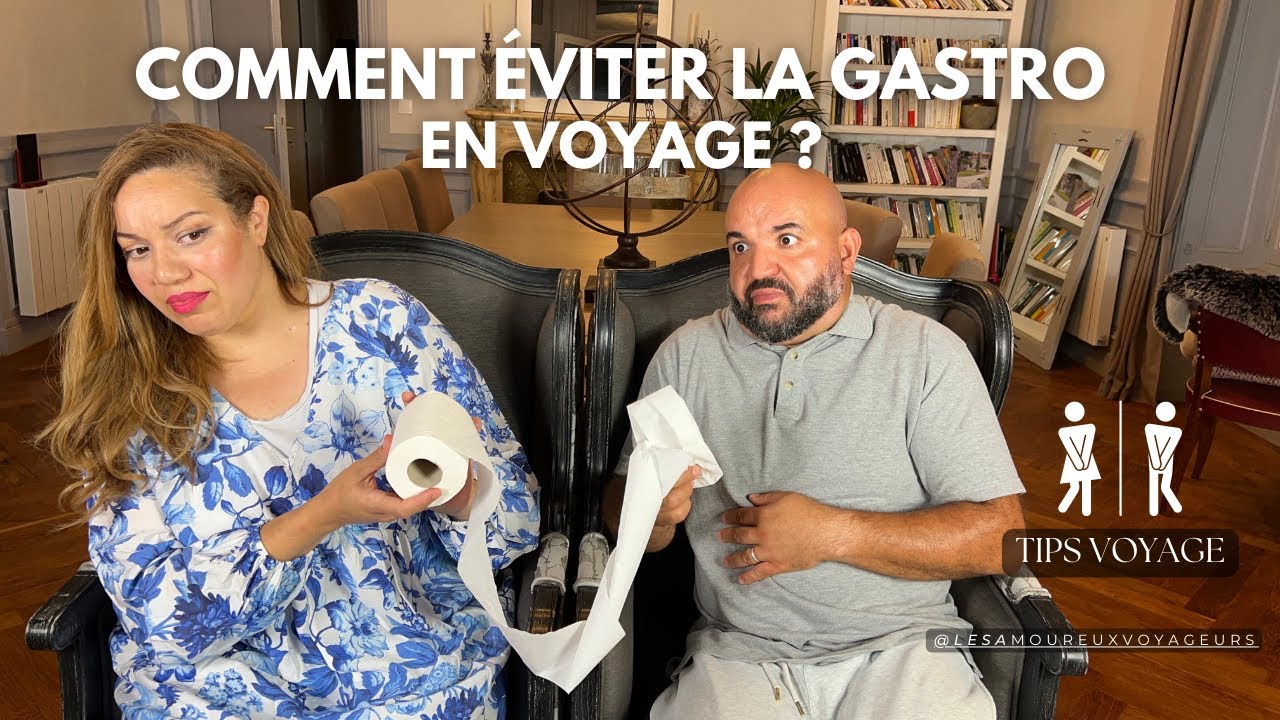 COMMENT ÉVITER LA TOURISTA EN VOYAGE ?