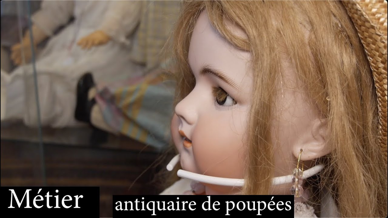 MÉTIER #3 : antiquaire de poupées