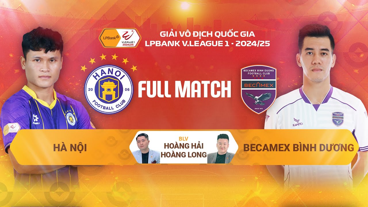 FULL MATCH: HÀ NỘI FC - BECAMEX BÌNH DƯƠNG | LPBANK V.LEAGUE 1 - 2024/25