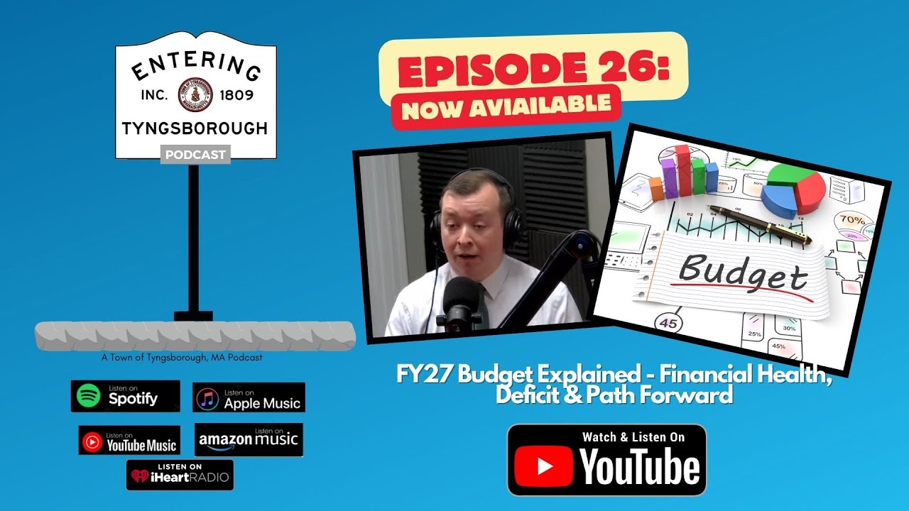 Entering Tyngsborough Episode 26: FY27 Budget Explained - $2M Deficit & Path to Balance