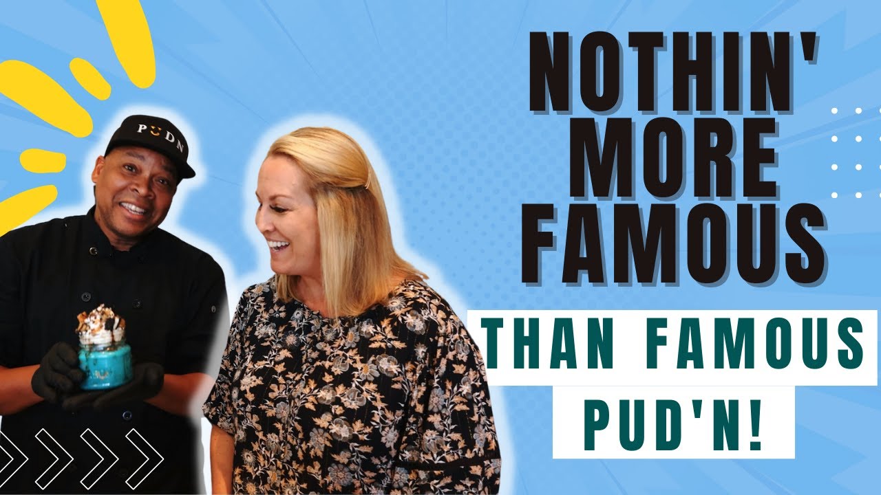 Nothin' more famous than Famous PUD'N!