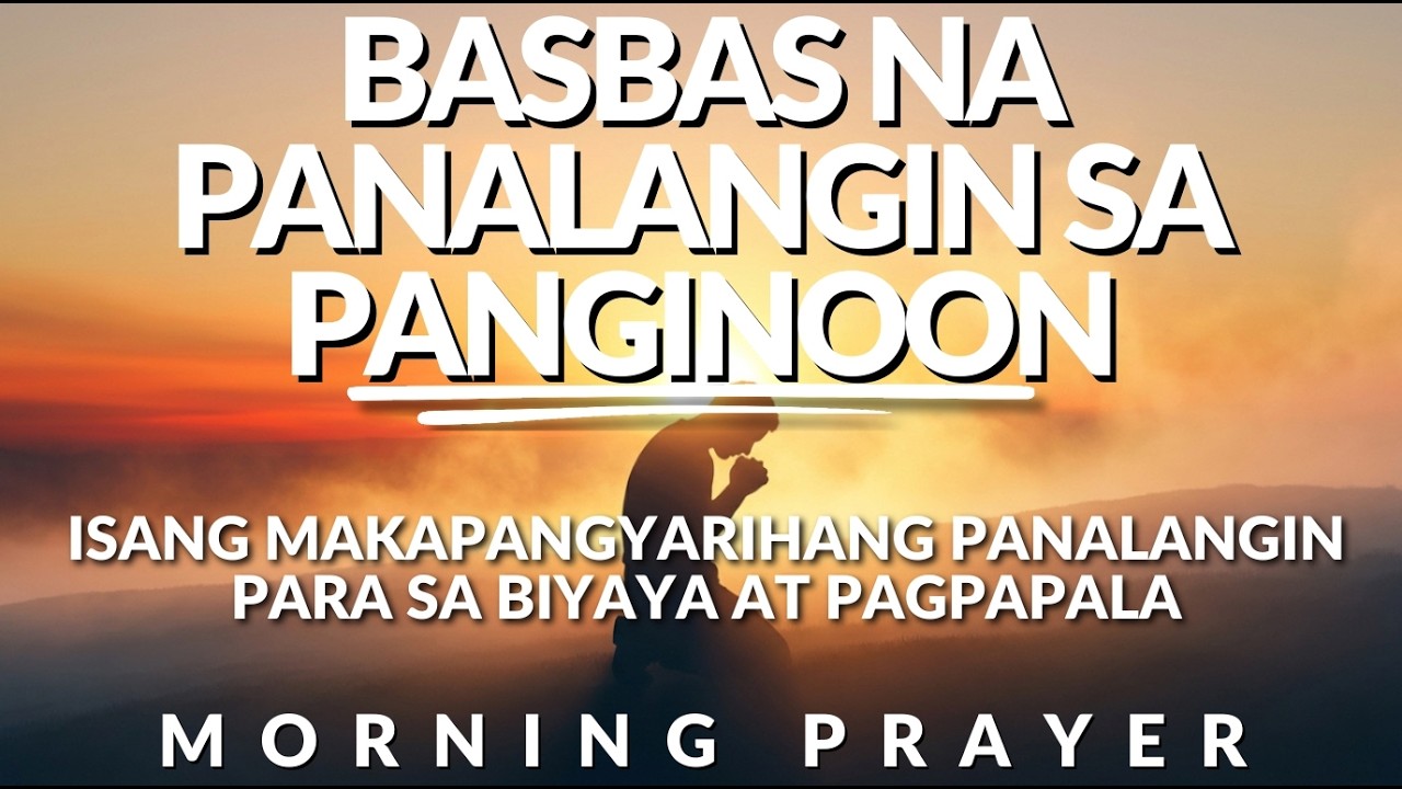 Basbas na Panalangin para sa Biyaya, Swerte at Pagpapala ng Diyos | Makapangyarihang Dasal | Prayer