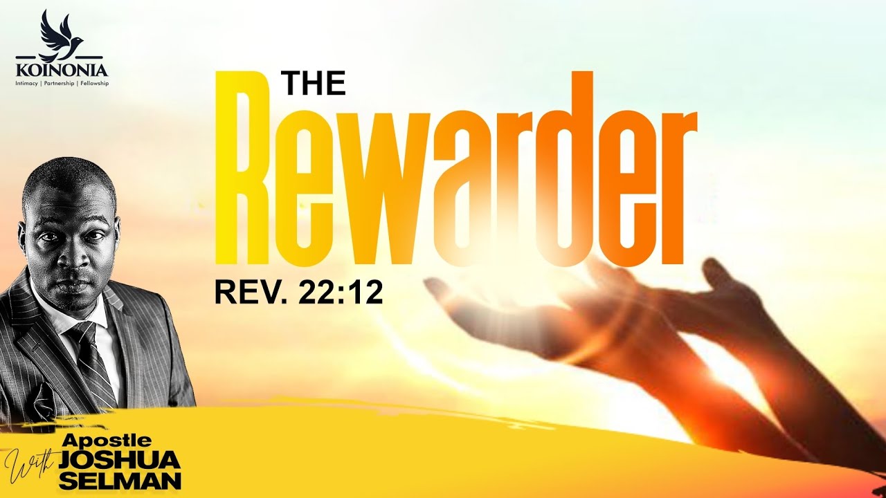 THE REWARDER (Rev.22:12) ||FOURSQUARE GOSPEL CENTRE || ABUJA-NIGERIA || APOSTLE JOSHUA SELMAN