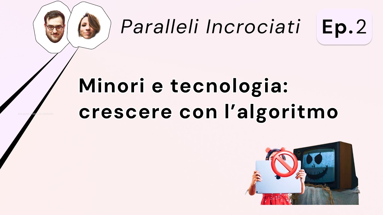 Minori e tecnologia: crescere con l’algoritmo