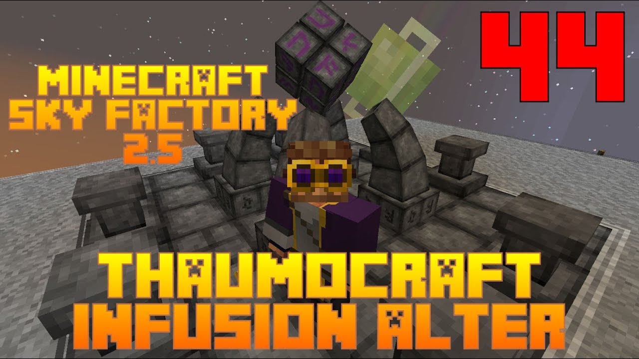 Infusion Alter - Thaumcraft / Sky Factory 2.5 / FTB / Minecraft / Episode 44 / Tutorial