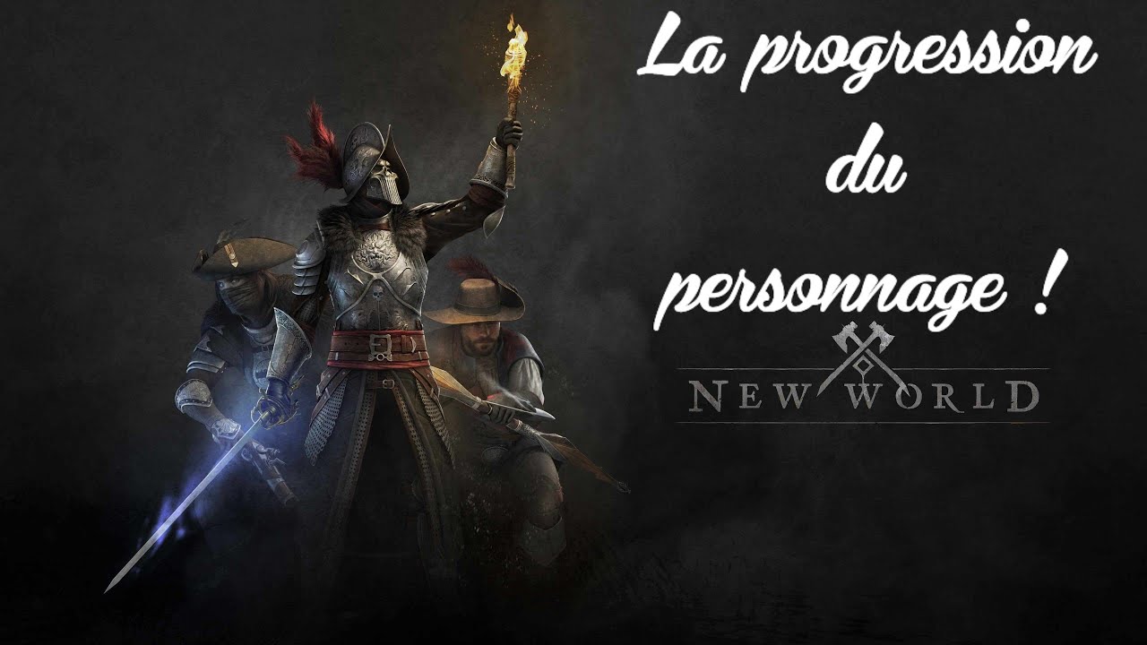 New World FR : Progression du personnage !