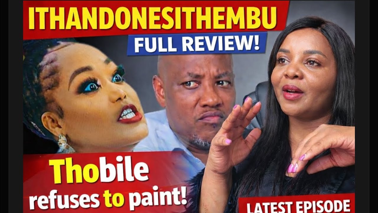 THOBILE REFUSES TO PAINT! #uthandonesithembu  Latest Episode FULL REVIEW & REACTION