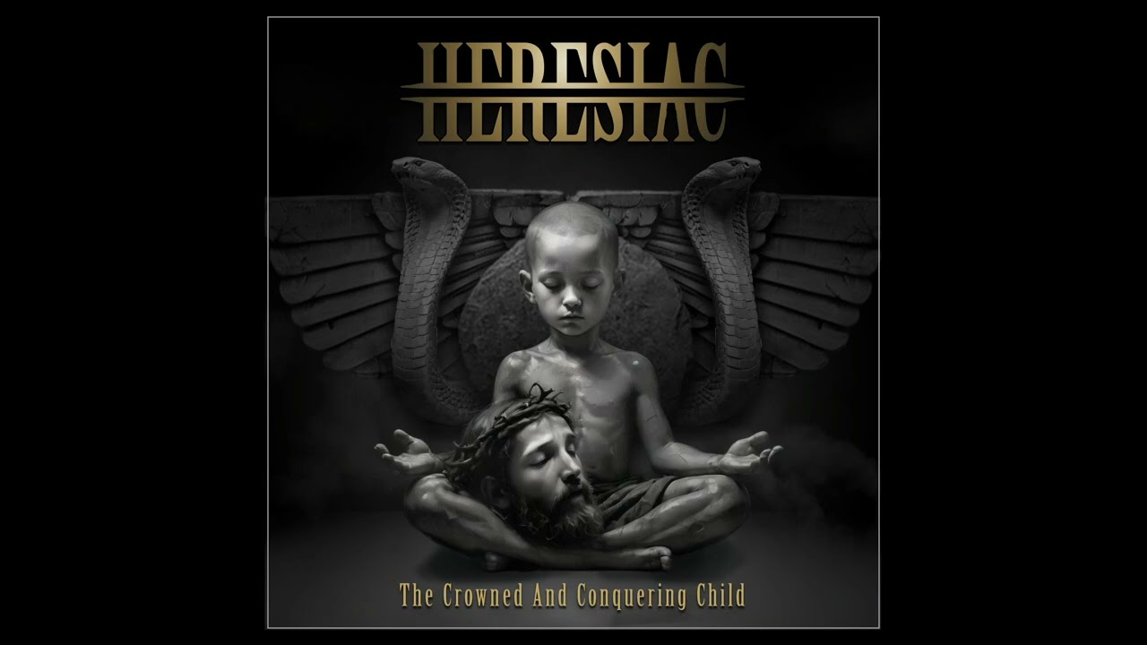 Heresiac - The Crowned And Conquering Child