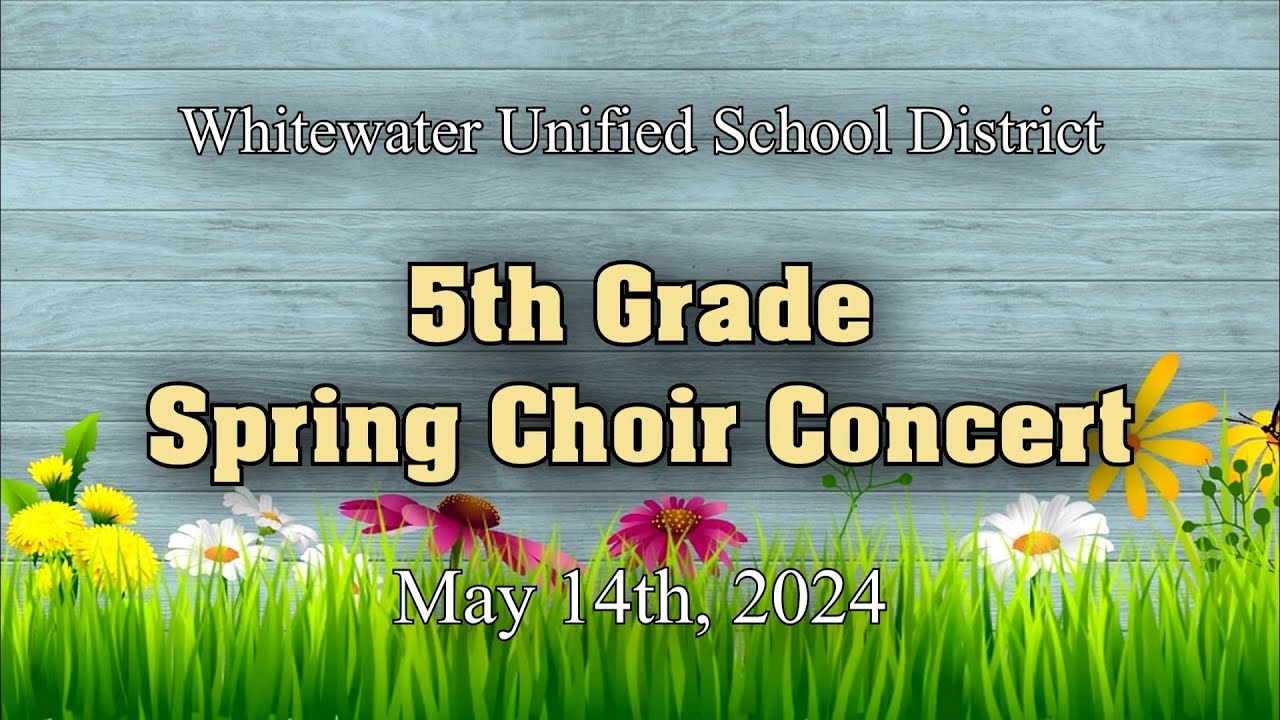 5th Grade Spring Choir Concert 05/14/2024
