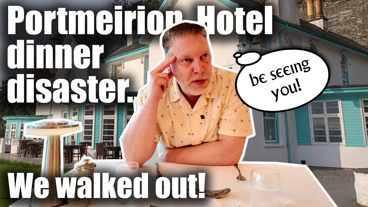 Portmeirion Hotel Dinner Disaster! We walked out!