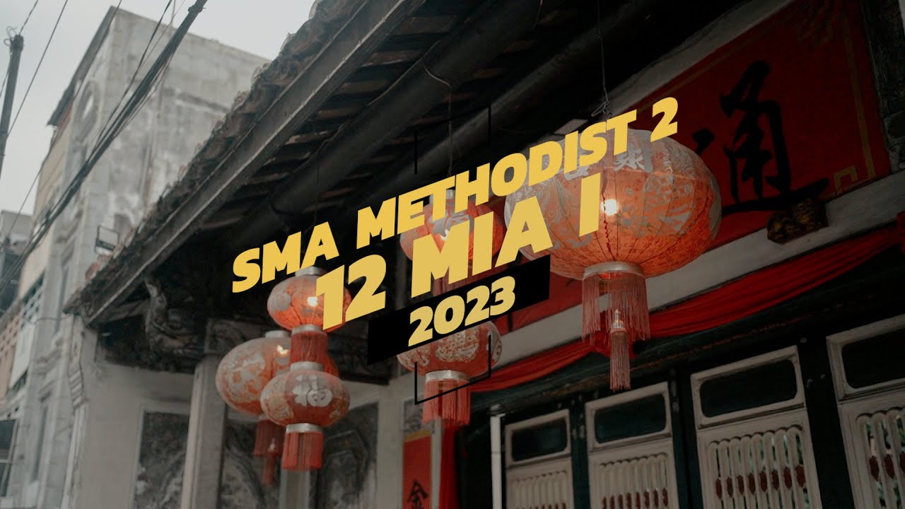 YEARBOOK VIDEO 12 MIA 1 SMA METHODIST 2 MEDAN 2023