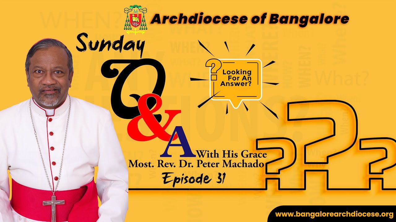 Q & A | 31 Episode | Archbishop Peter Machado | Archdiocese of Bangalore