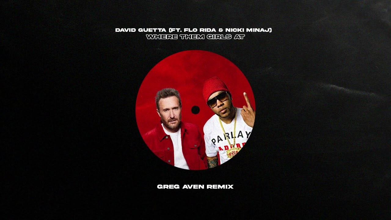 David Guetta - Where Them Girls At (ft. Nicki Minaj & Flo Rida) [Greg Aven Remix]