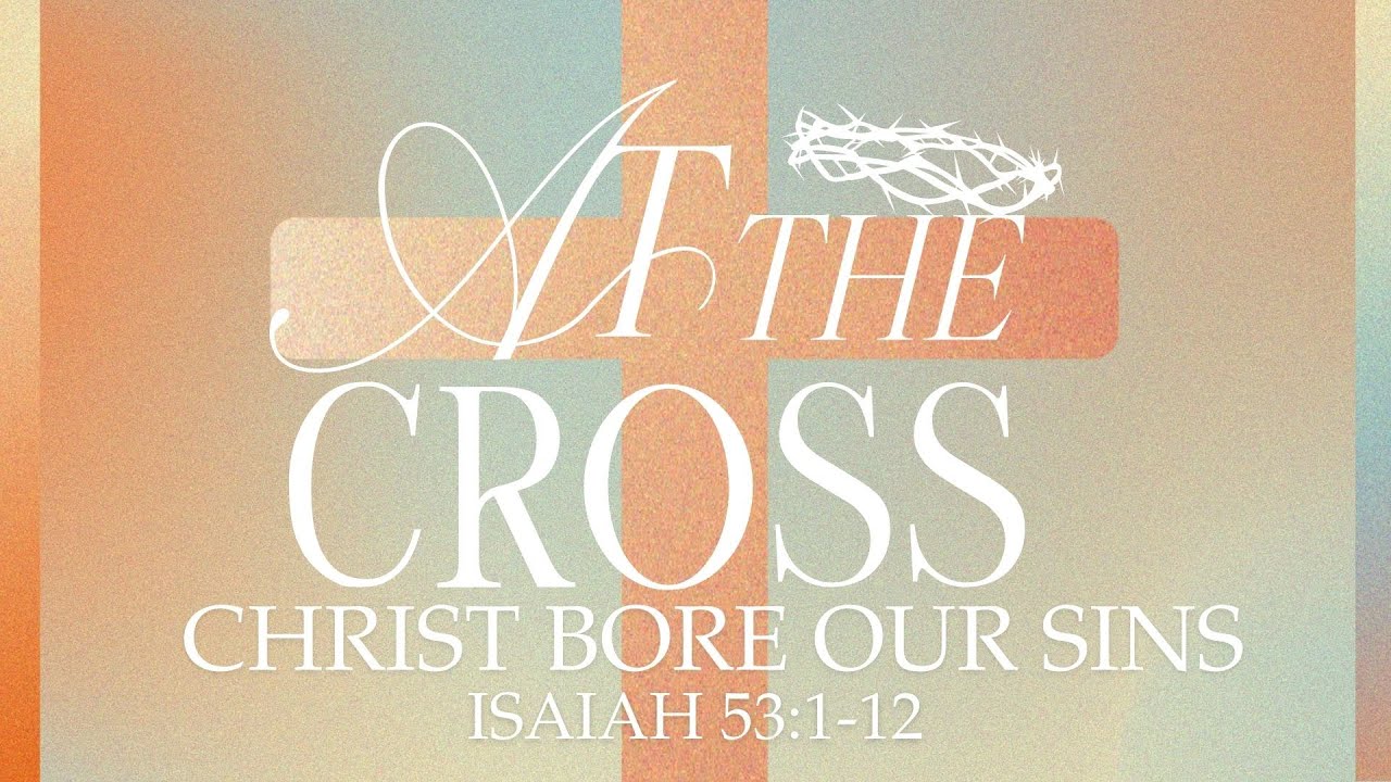 WEEK 1 | AT THE CROSS