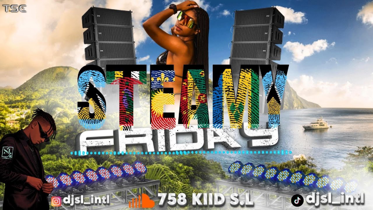 STEAMY♨️FRIDAYS SEASON 3//{SOCA//DENNERY/BOUYON.ETC}⚠️ #RAW#LIVE[DJS.L]