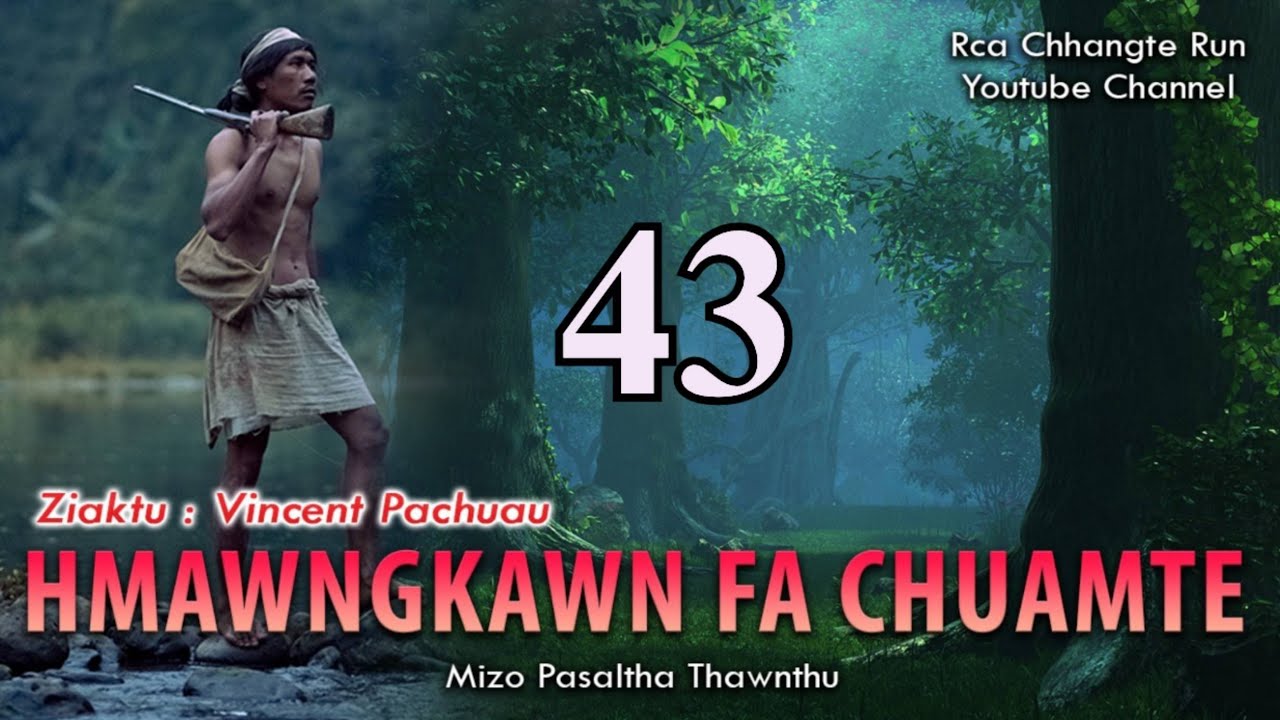 Hmawngkawn fa chuamte - 43 | By Vincent Pachuau