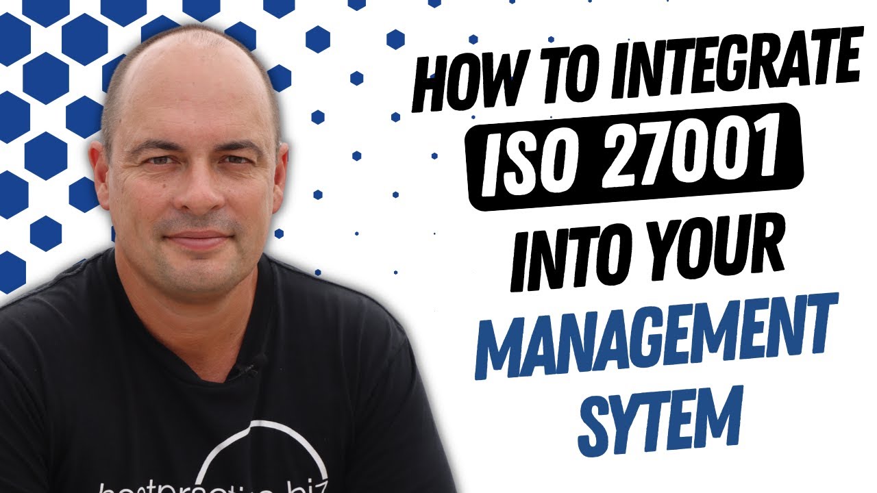 How To Integrate ISO 27001 Cybersecurity Into Your Existing Management System