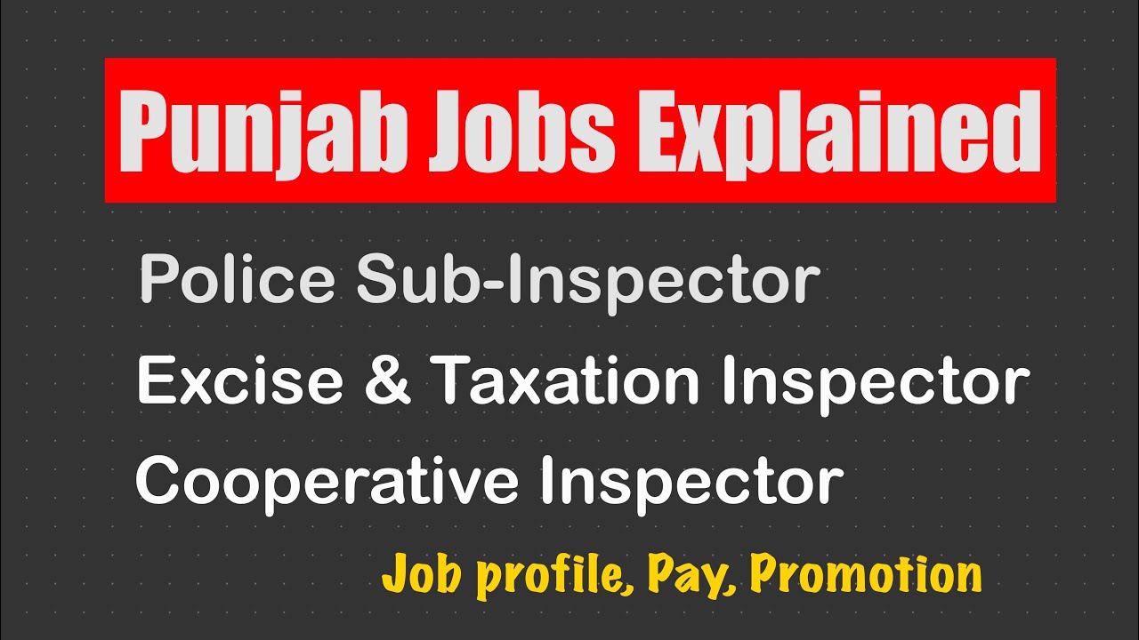 Punjab Police Sub-Inspector , Excise Taxation Inspector Explained ! Job Profile , Pay & Promotion !