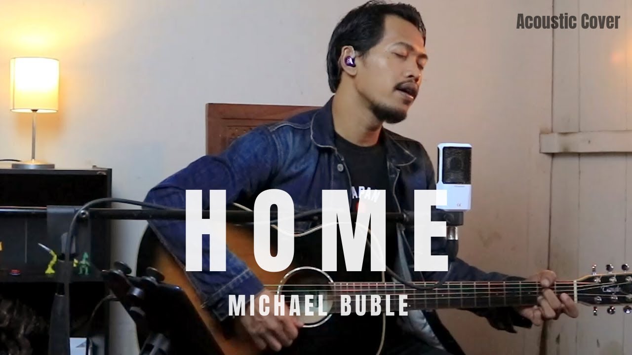 Home - Michael Buble (Acoustic Cover & Lyrics) by Rolin Nababan